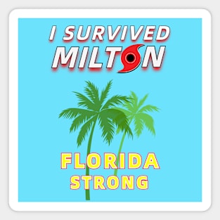 I Survived Hurricane Milton - Florida Strong Magnet